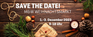 SAVE THE DATE - M&W Weihnachtsmarkt