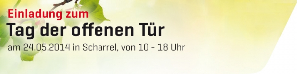 Tag der offenen Tür am 25.04.2014 in Scharrel von 10-18 Uhr